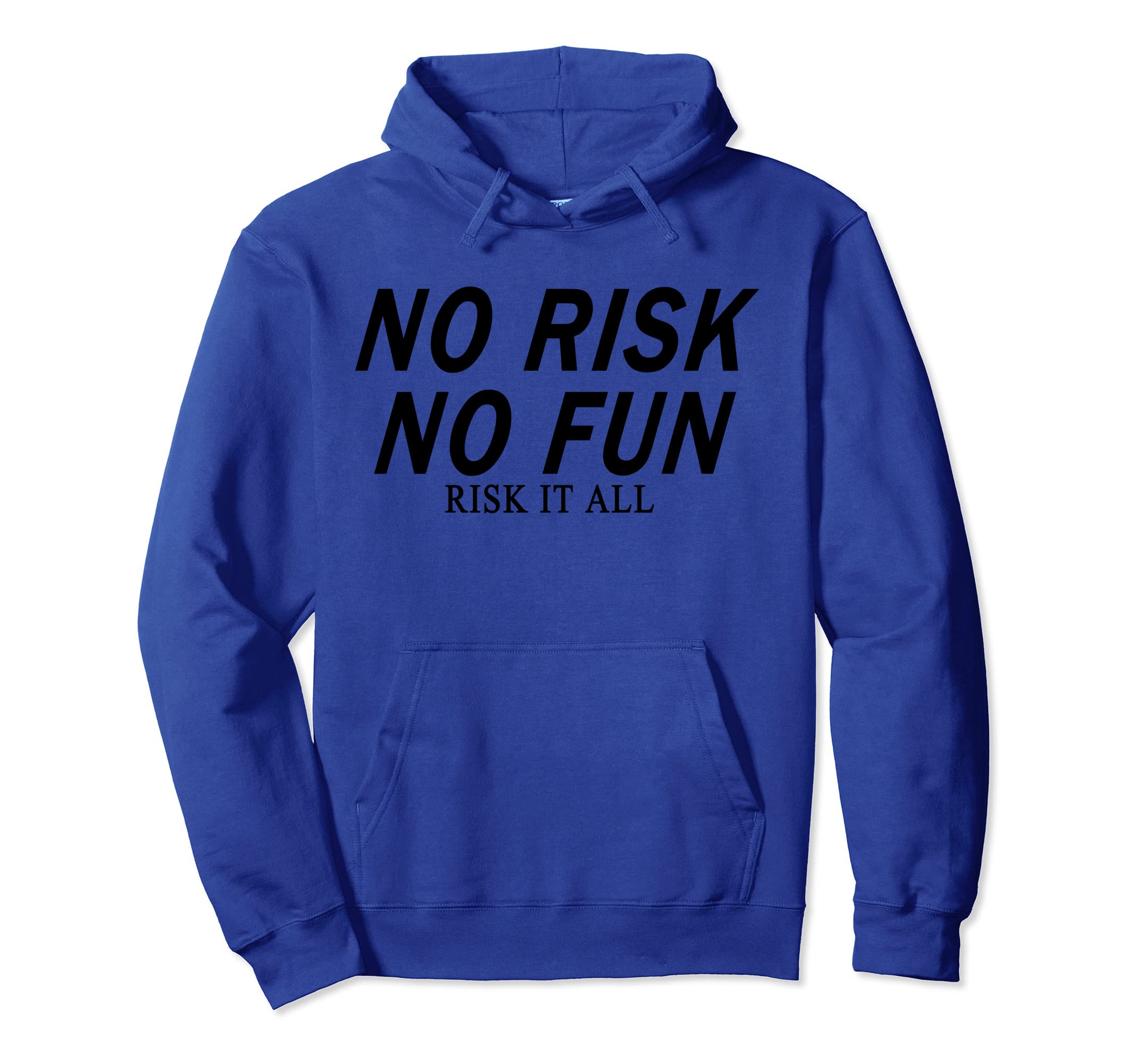 No risk no fun, action, adventure, courage, spirit, bravenes Pullover Hoodie