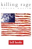 killing rage: Ending Racism (Owl Book)