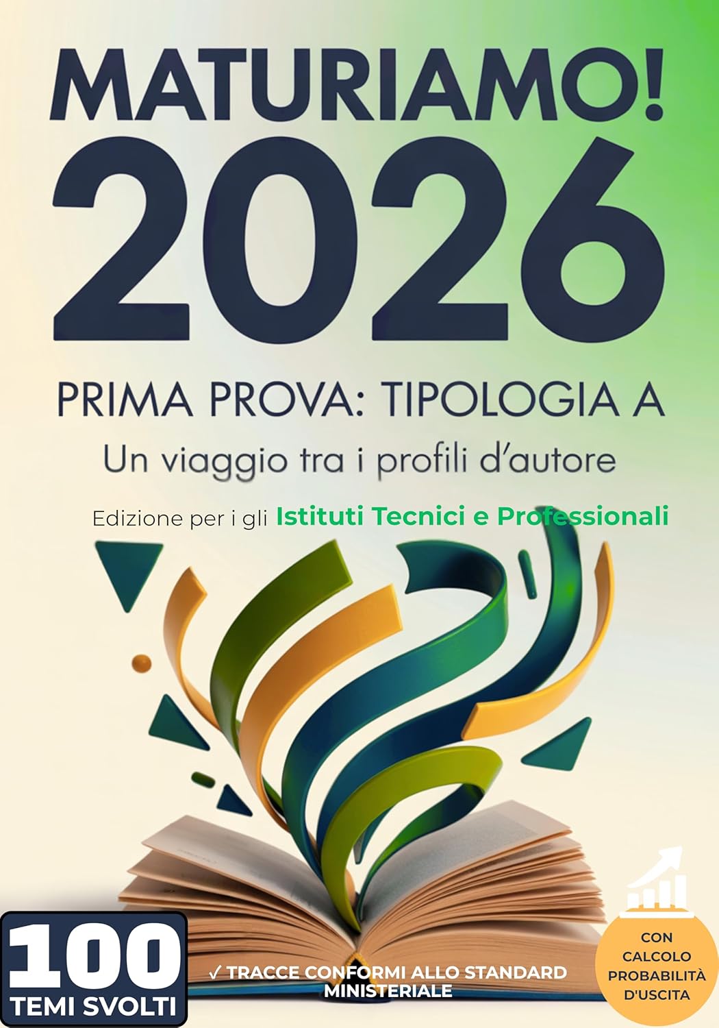 MaturiAmo! – Prima prova esame di Maturità – Tipologia A – Ediz. per gli Istituti Tecnici e Professionali: Un viaggio tra i profili d’autore (con ... ... Maturità 2026 Vol. 2) (Italian Edition)      Kindle Edition