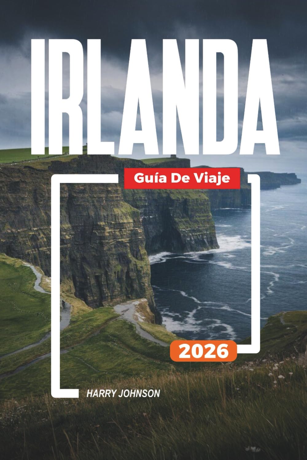 GUÍA DE VIAJES IRLANDA 2026: Descubre joyas ocultas, monumentos históricos, consejos de viaje y experiencias vacacionales inolvidables