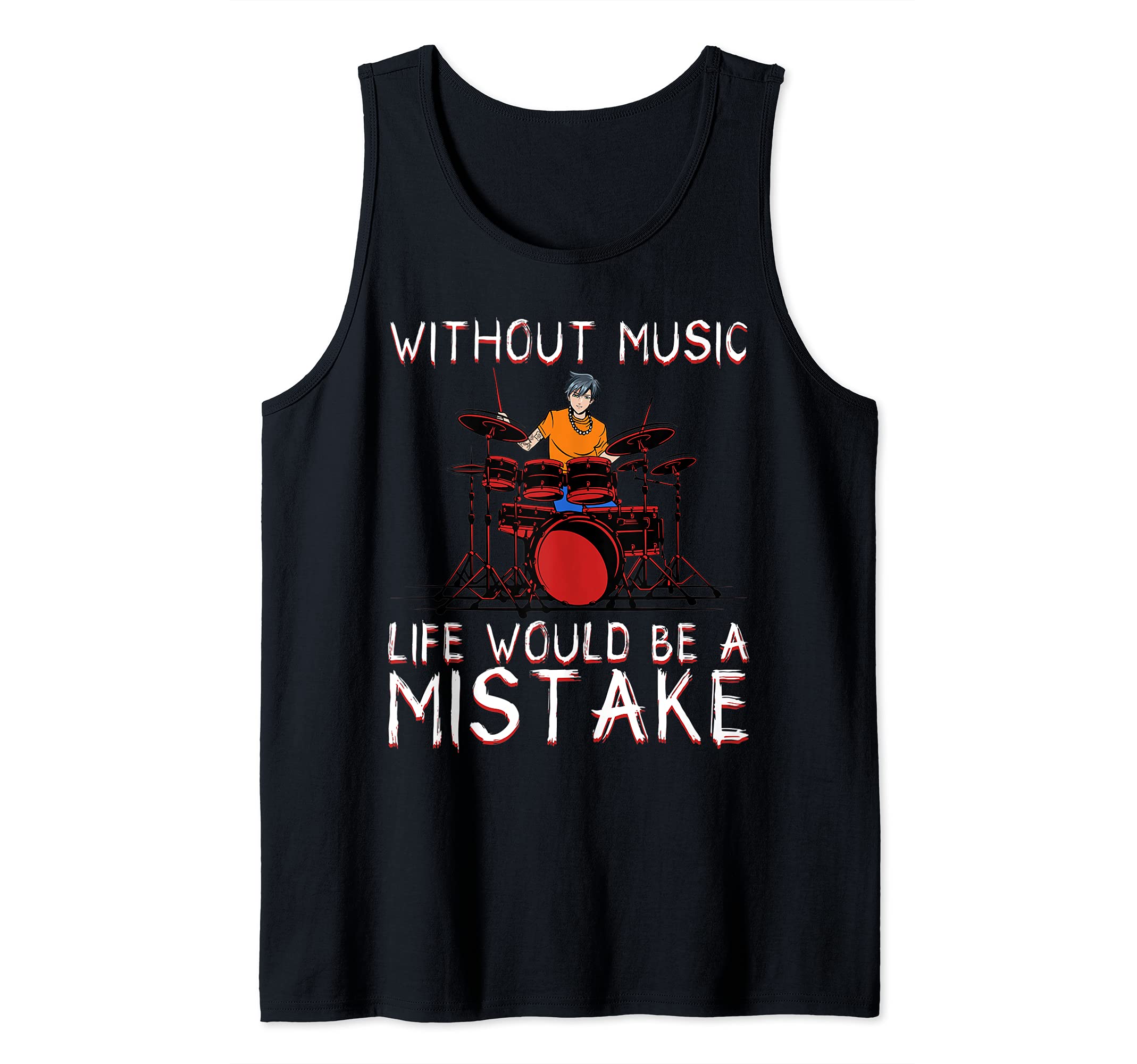 Without Music Life Would Be A Mistake Manga Anime Drums Beat Tank Top