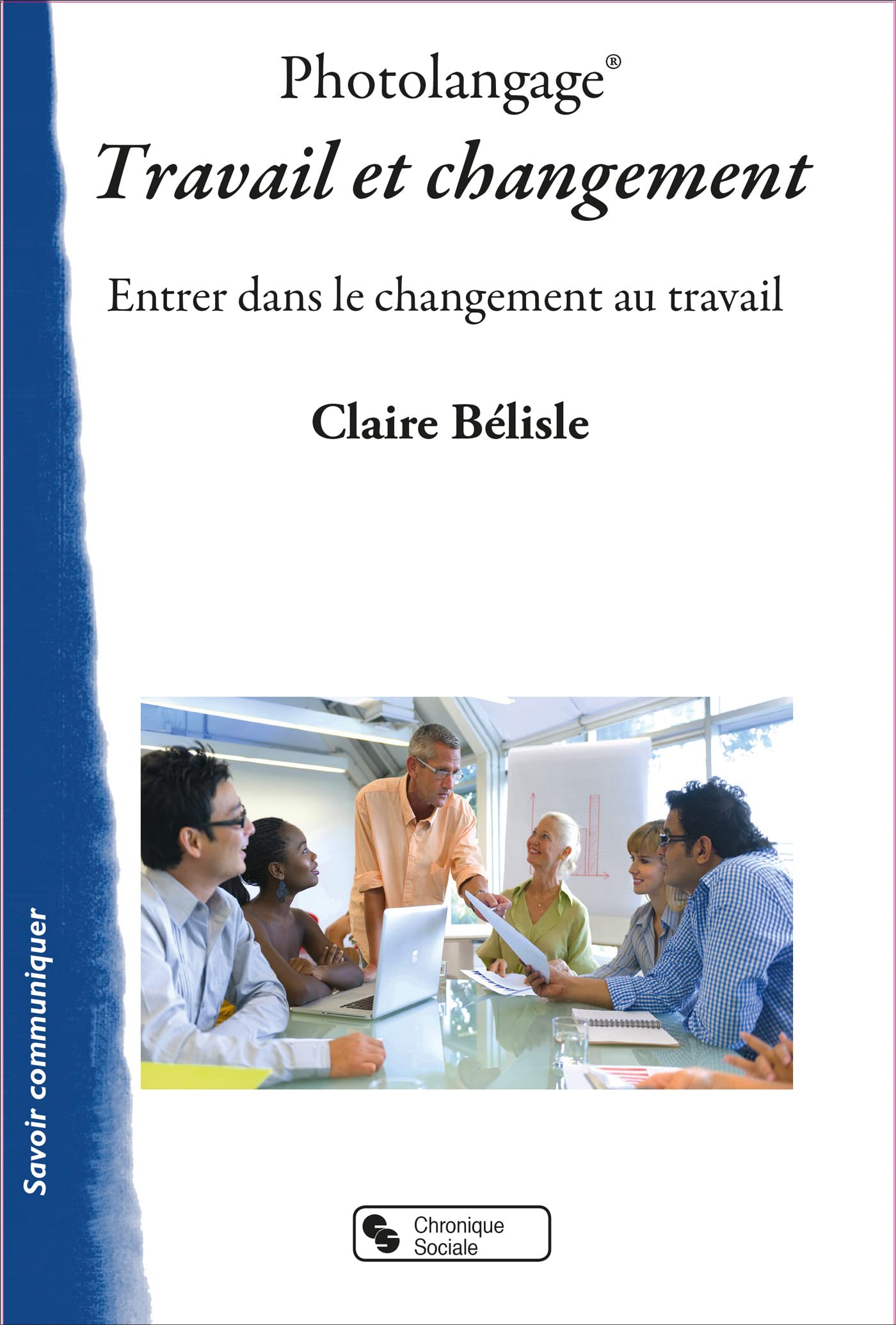 Photolangage® Travail et changement: Entrer dans le changement au travail