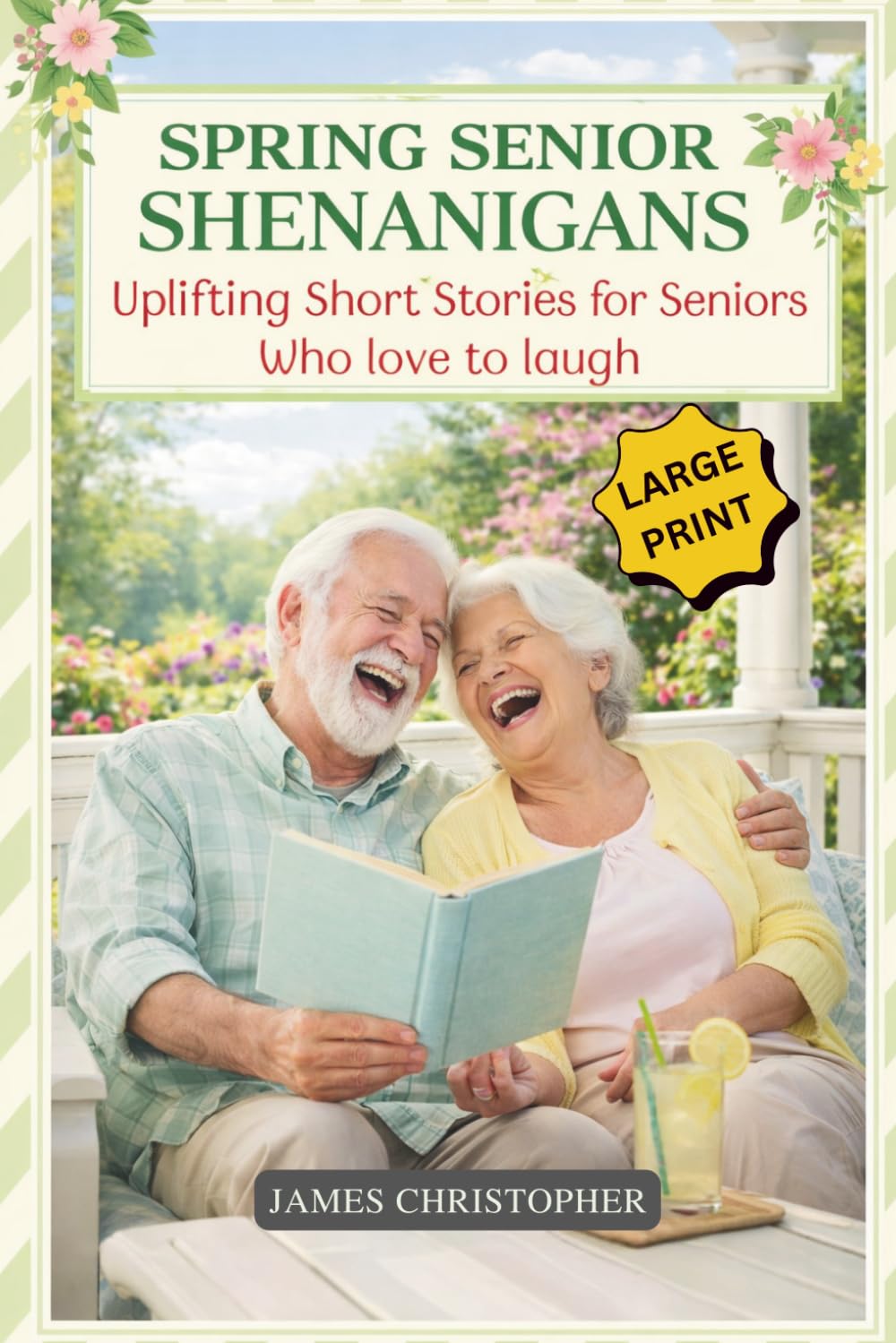 Spring Senior Shenanigans: Uplifting Short Stories for Seniors Who Love to Laugh, Large Print Feel Good Humor About Aging, Friendship, and Life (Seasons of Laughter Collection)
