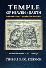 Temple of Heaven & Earth: Guide to Earth-Energy & Inspiration at Sacred Sites