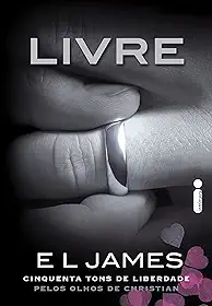 Livre: Cinquenta Tons de Liberdade Pelos Olhos de Christian: 3