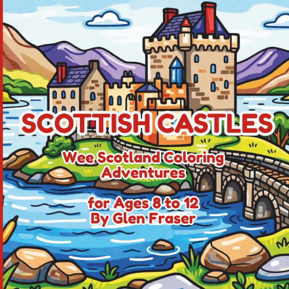 Scottish Castles: Wee Scotland Coloring Adventures Series: Castles, Knights, and Highland Fun