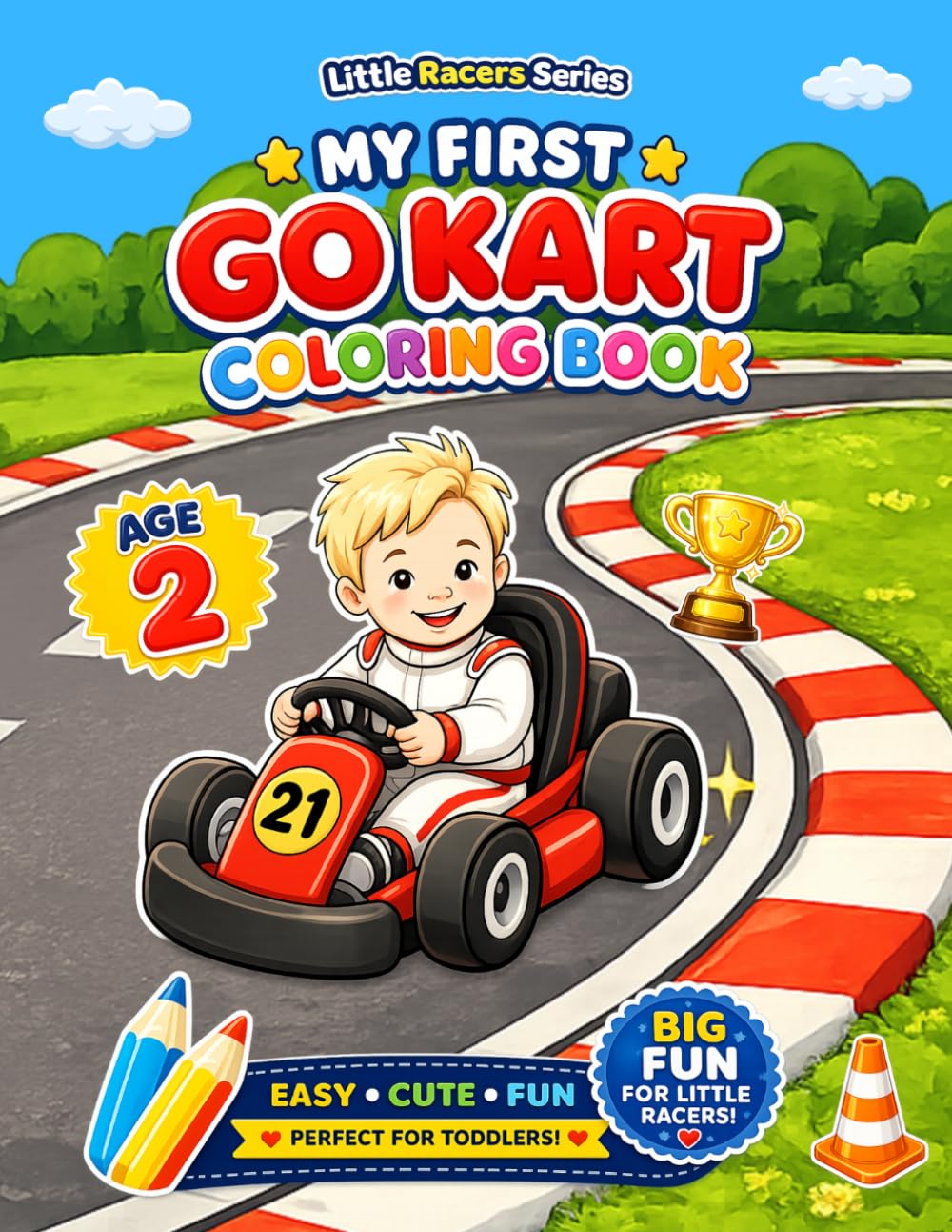 My First Go Kart Coloring Book: Age 2 (Little Racers Series)