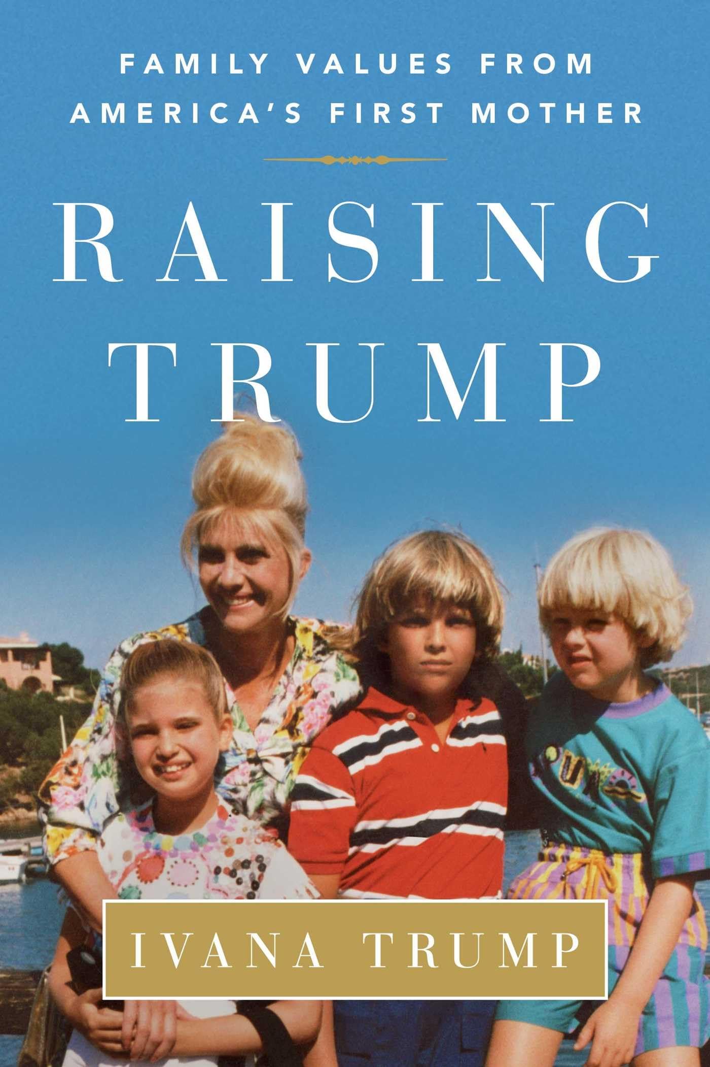 Gallery Books Raising Trump: Family Values from America's First Mother
