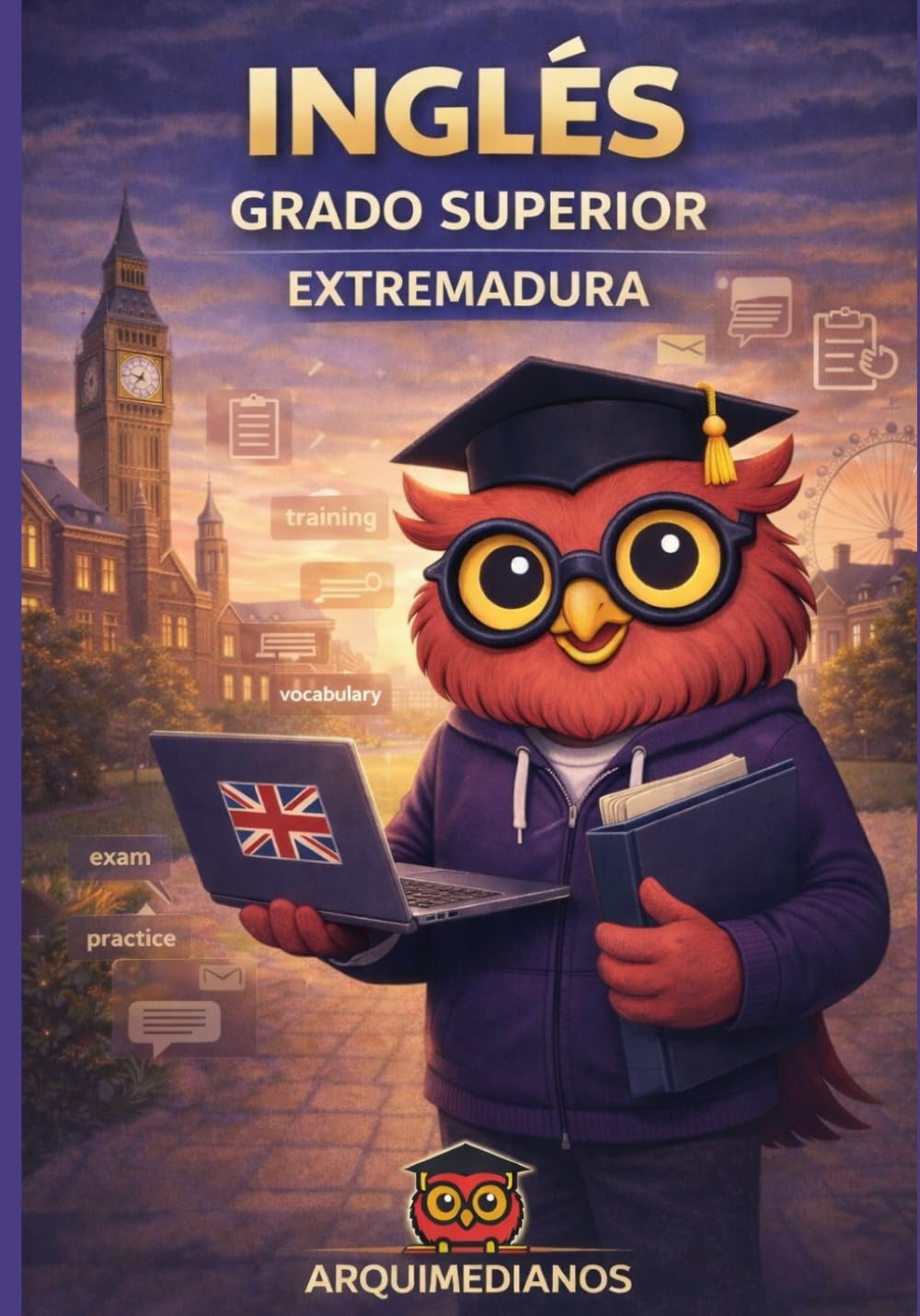 INGLÉS GRADO SUPERIOR ESPECÍFICA: Preparación completa para Extremadura | Gramática clara, ejercicios tipo examen y modelos resueltos