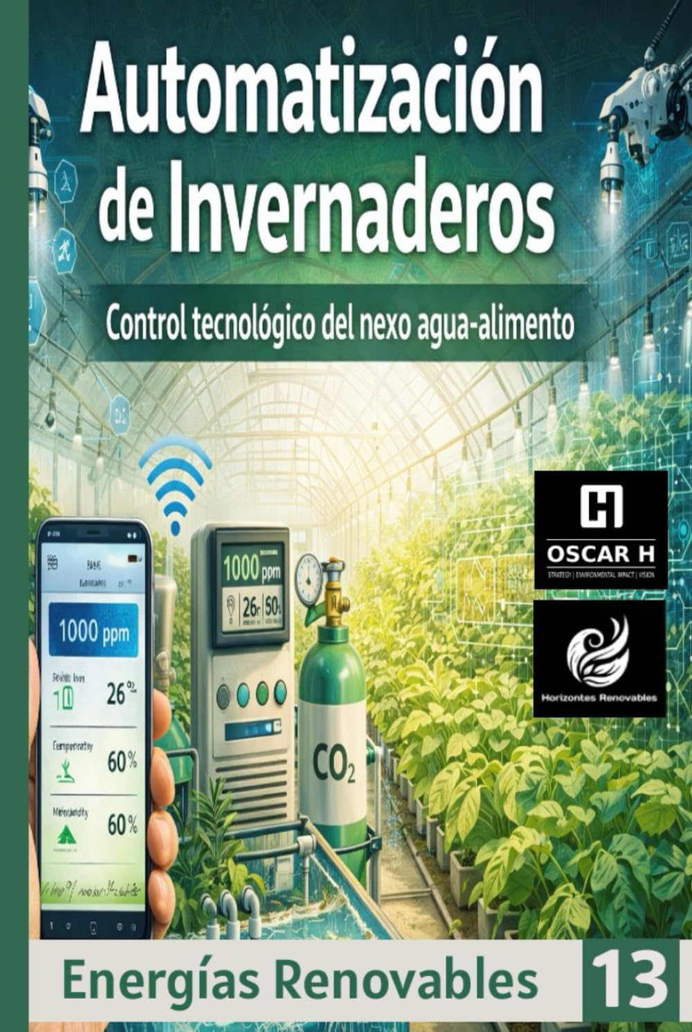 Automatización de Invernaderos: Control tecnológico del nexo agua-alimento (ENERGIAS RENOVABLES)