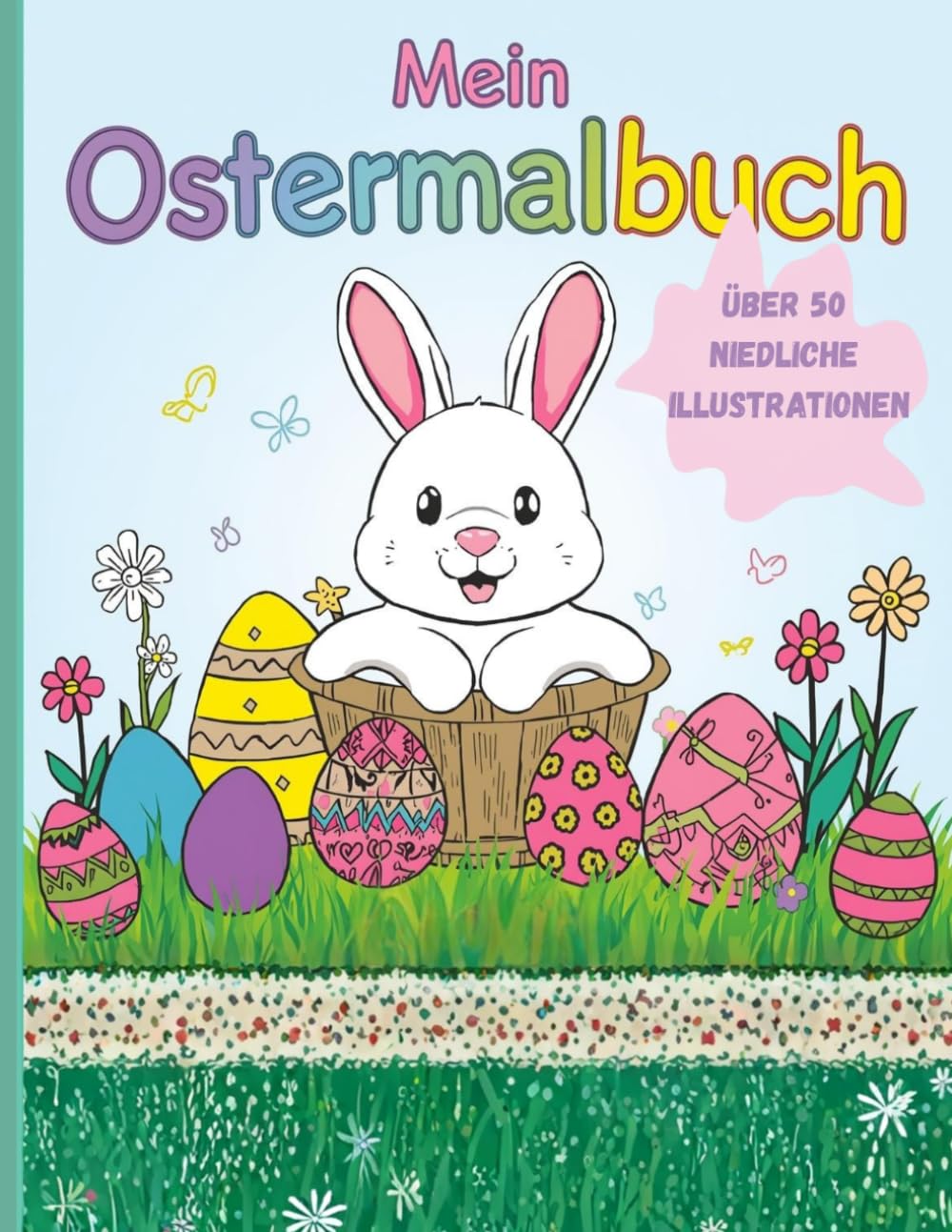 Mein Ostermalbuch: Über 50 niedliche Illustrationen