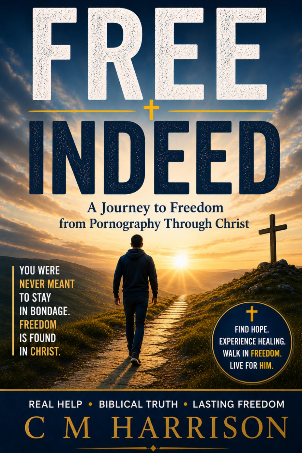 Free Indeed: A Journey to Freedom from Pornography Through Christ