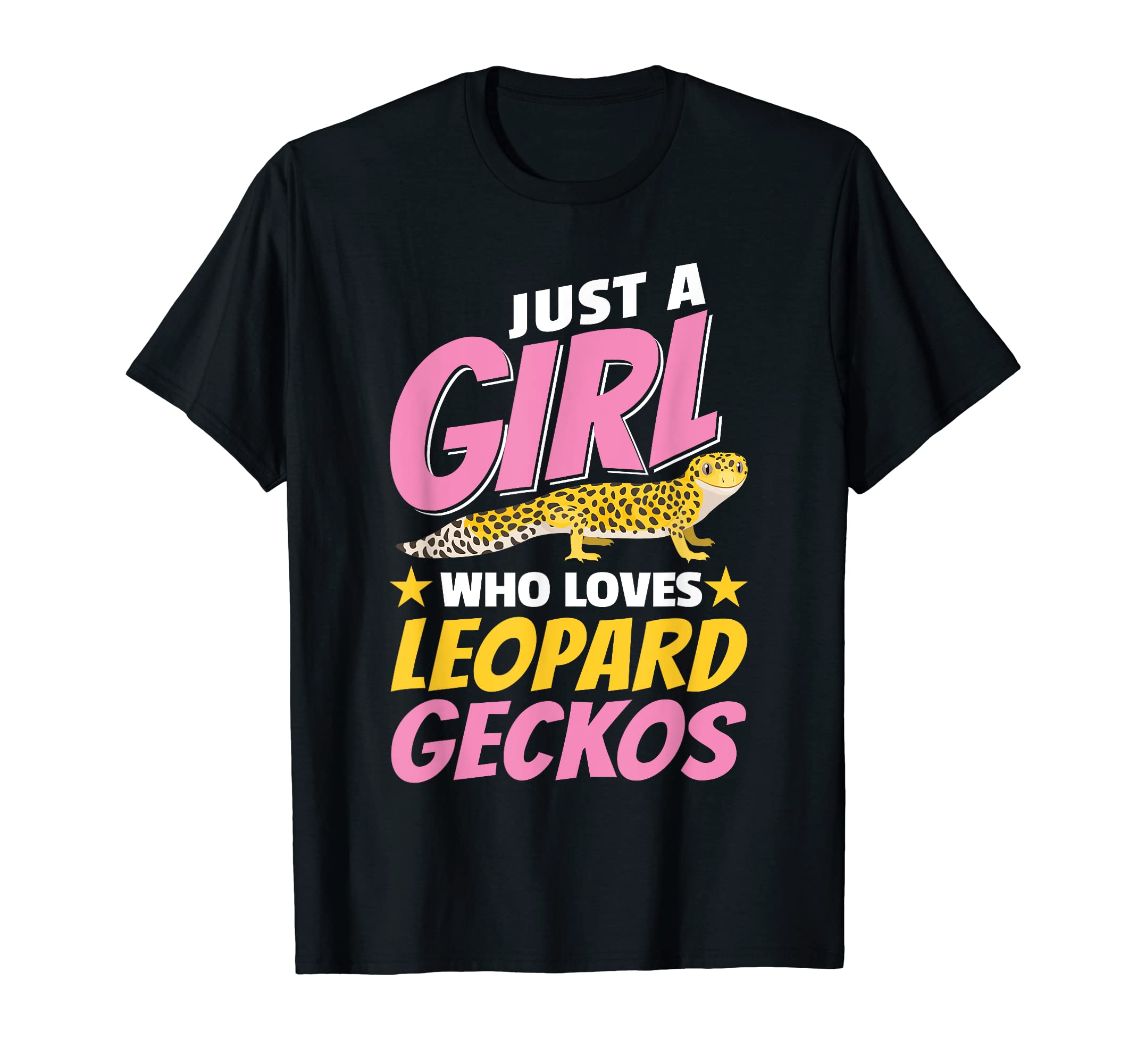 Leopard Geckos Adorable ClothesJust a Girl Who Loves Leopard Geckos Gift T-Shirt
