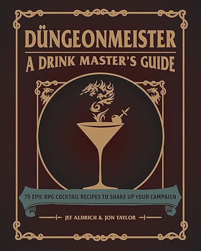 Düngeonmeister: 75 Epic RPG Cocktail Recipes to Shake Up Your Campaign (Düngeonmeister Series) - Hardcover