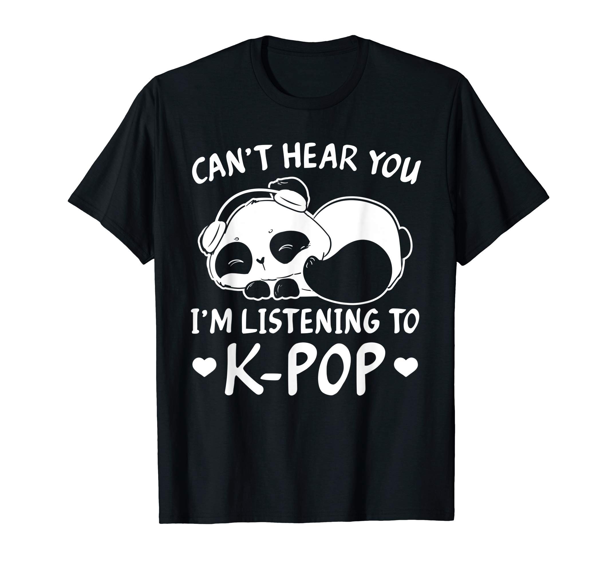 Can't Hear You I'm Listening to Kpop Merch K-pop Merchandise T-Shirt Small