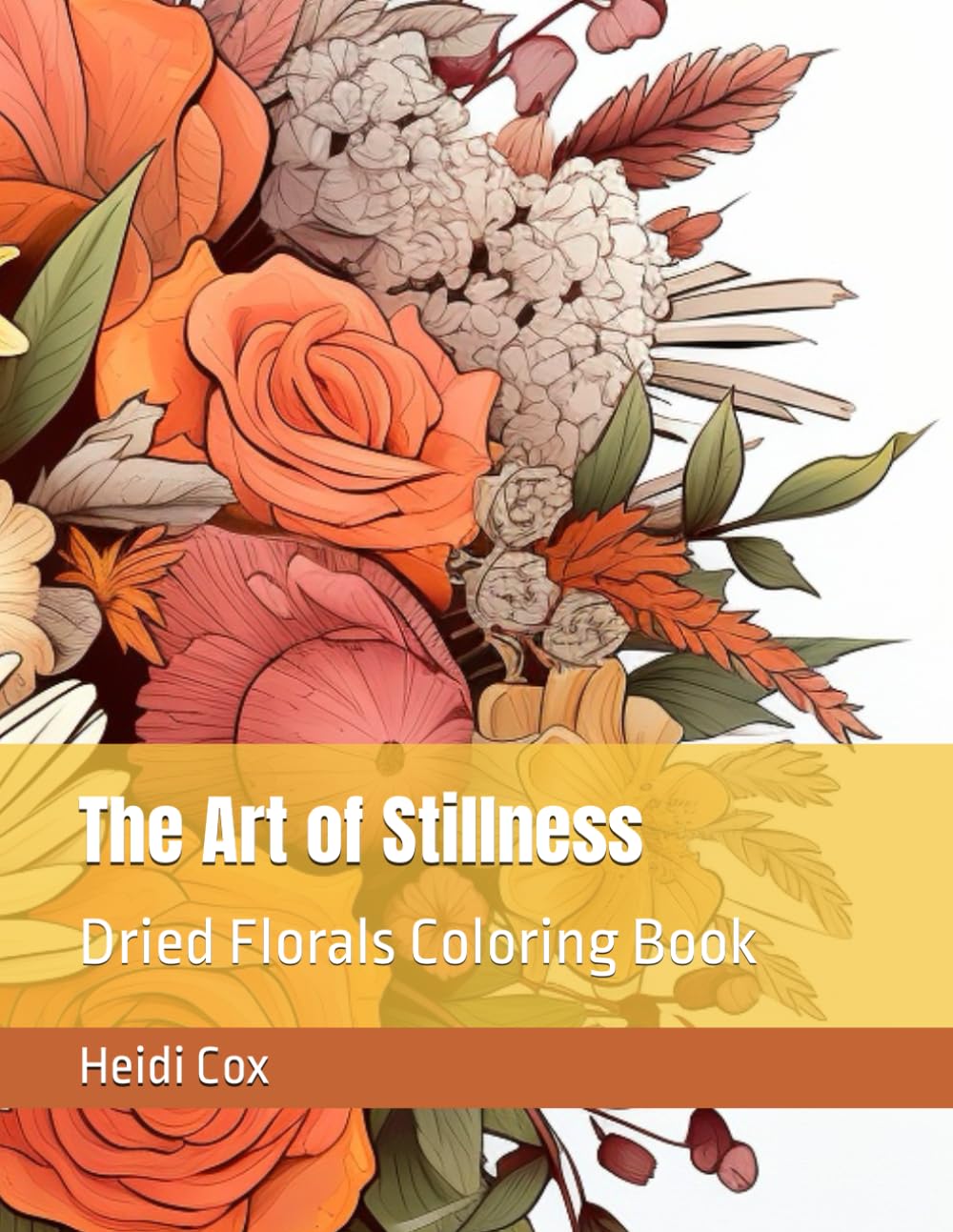 The Art of Stillness: Dried Florals Coloring Book
