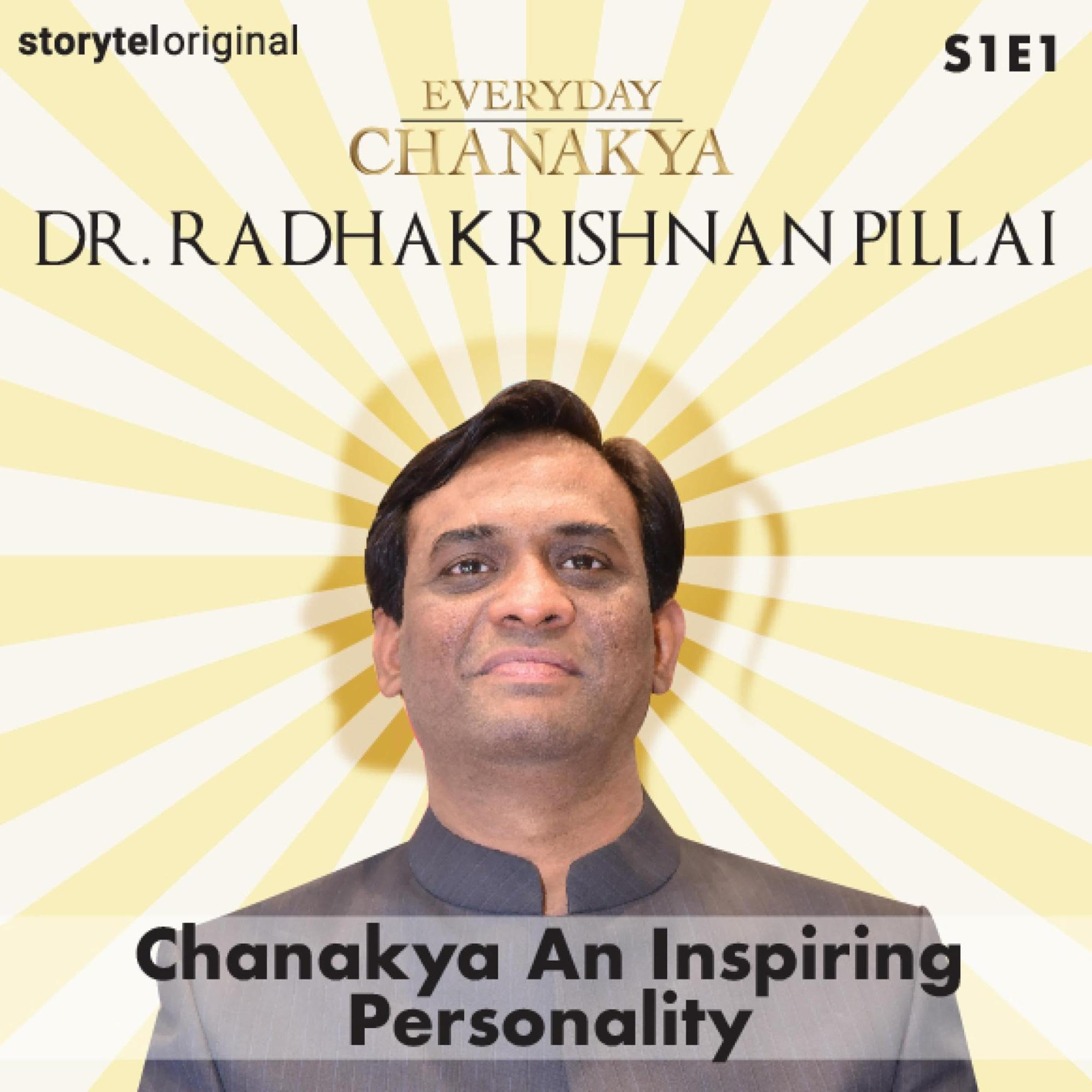 Everyday Chanakya: Chanakya an Inspiring Personality S01E01