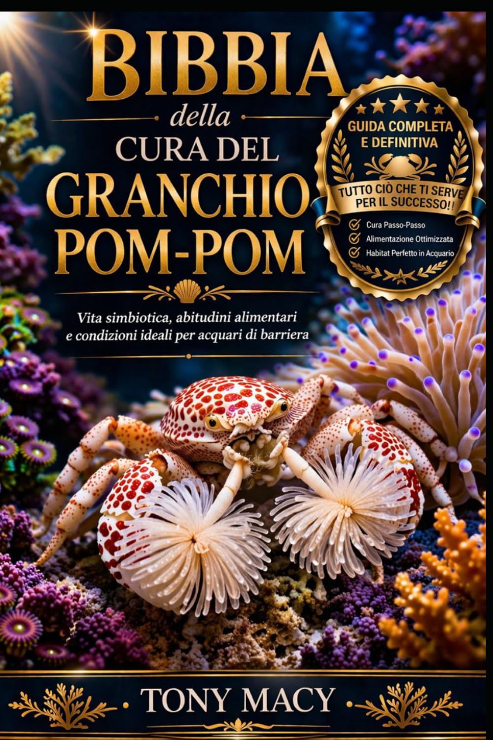 BIBBIA DELLA CURA DEL GRANCHIO POM-POM: Vita simbiotica, abitudini alimentari e condizioni ideali per acquari di barriera