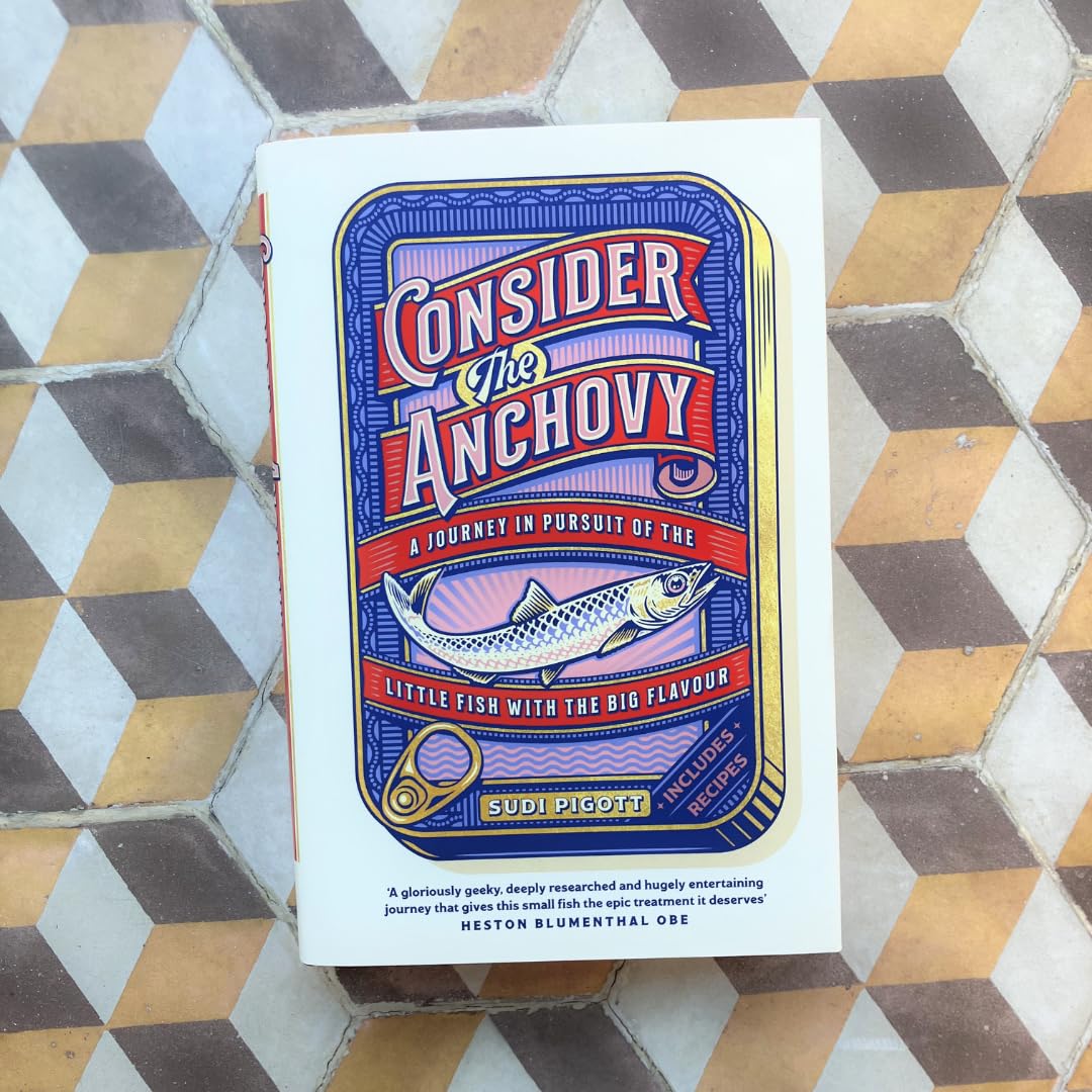 Consider the Anchovy: A journey in pursuit of the little fish with the big flavour