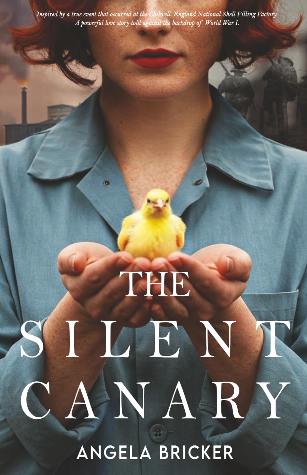 The Silent Canary: (A World War 1 Historical Fiction Book Inspired By A True Story)