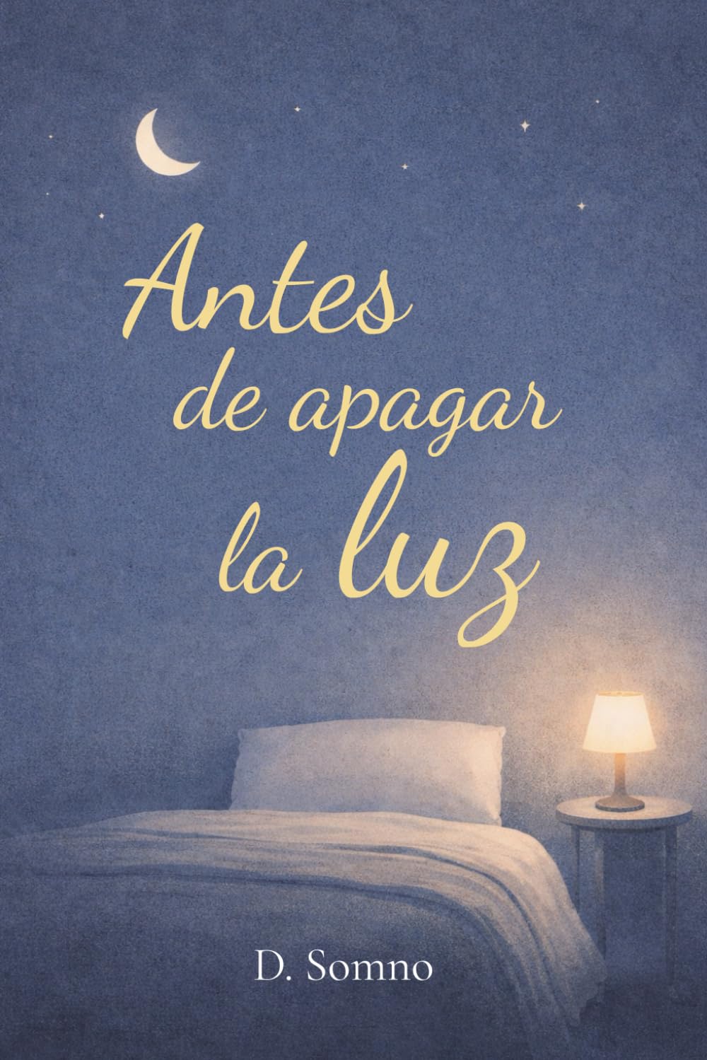 Antes de apagar la luz: Palabras suaves para el último momento despierto - Libro en español