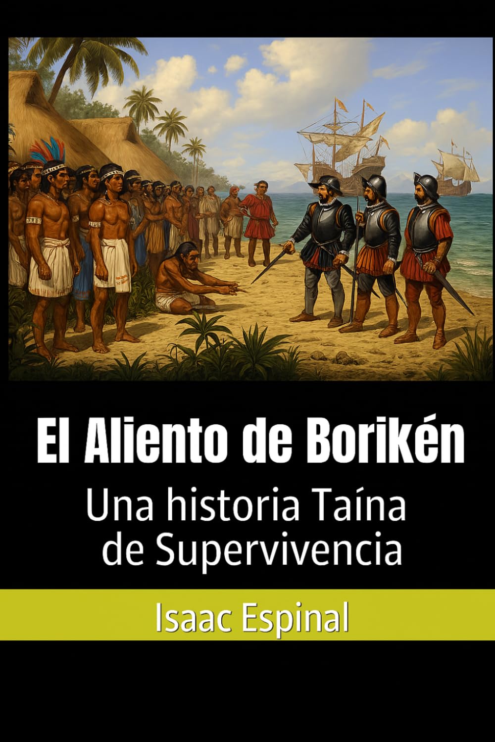 El Aliento de Borikén Una historia Taína de Supervivencia