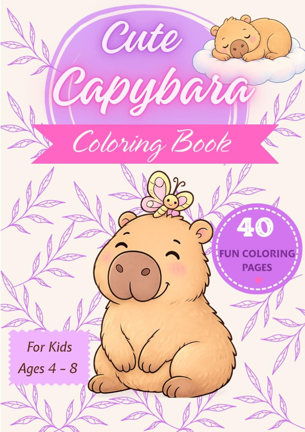 Cute Capybara Coloring Book: 40 Fun and Easy Coloring Pages for Kids Ages 4-8