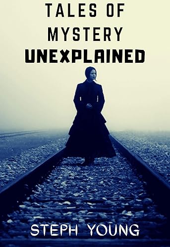 Tales of Mystery Unexplained. (Tales of Mysteries Unexplained Book 2): Tales of Mystery Unexplained Podcast