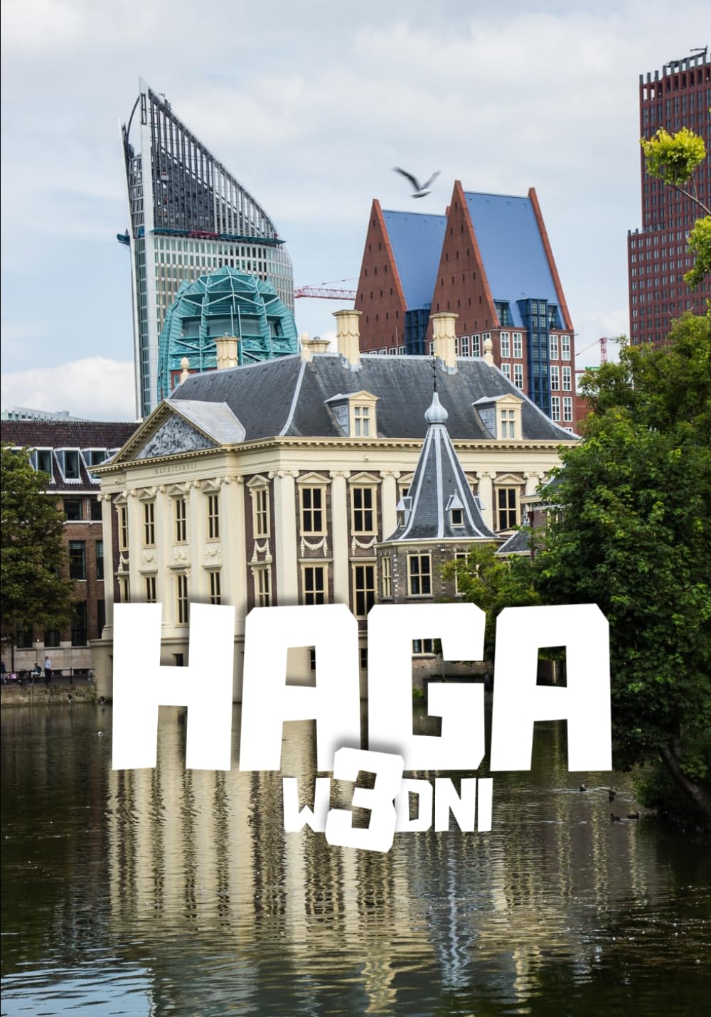 Haga w 3 dni – budżetowy plan zwiedzania krok po kroku: atrakcje, Scheveningen, muzea, ukryte miejsca i praktyczny przewodnik podróży: Gotowy poradnik ... jak się poruszać i jak zaplanować idealny