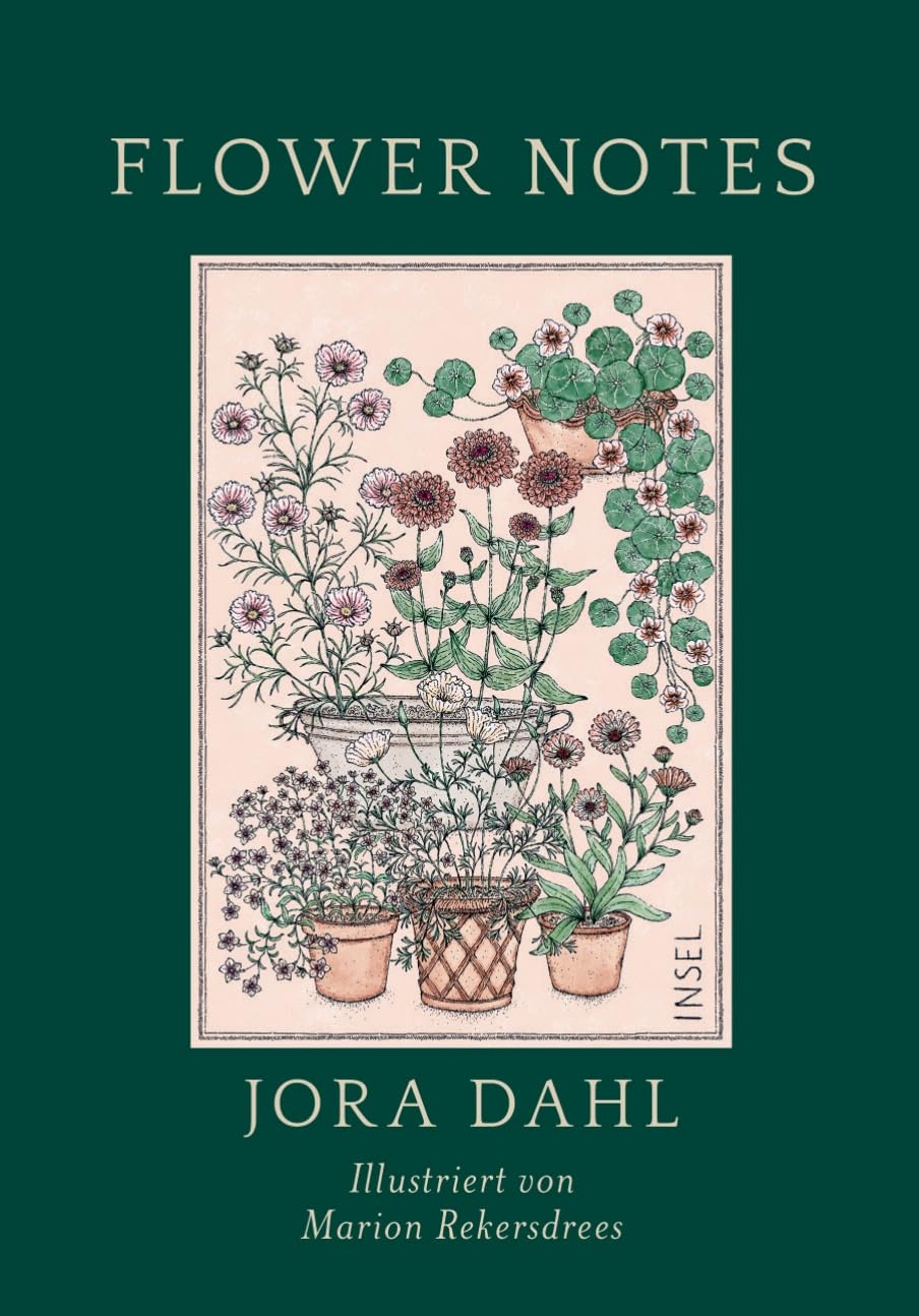 Flower Notes: Ein Blumenjournal | Mit den besten Tipps und Tricks für den eigenen Blumengarten von der gefeierten Blumenexpertin und -influencerin Jora Dahl