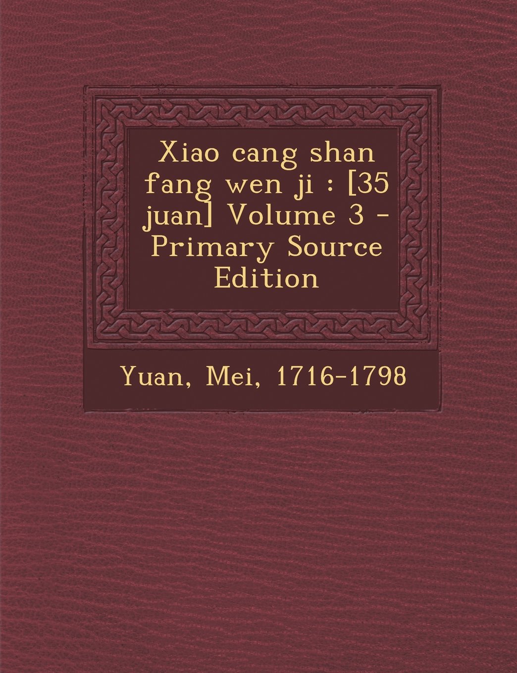 Xiao Cang Shan Fang Wen Ji: [35 Juan] Volume 3 - Primary Source Edition