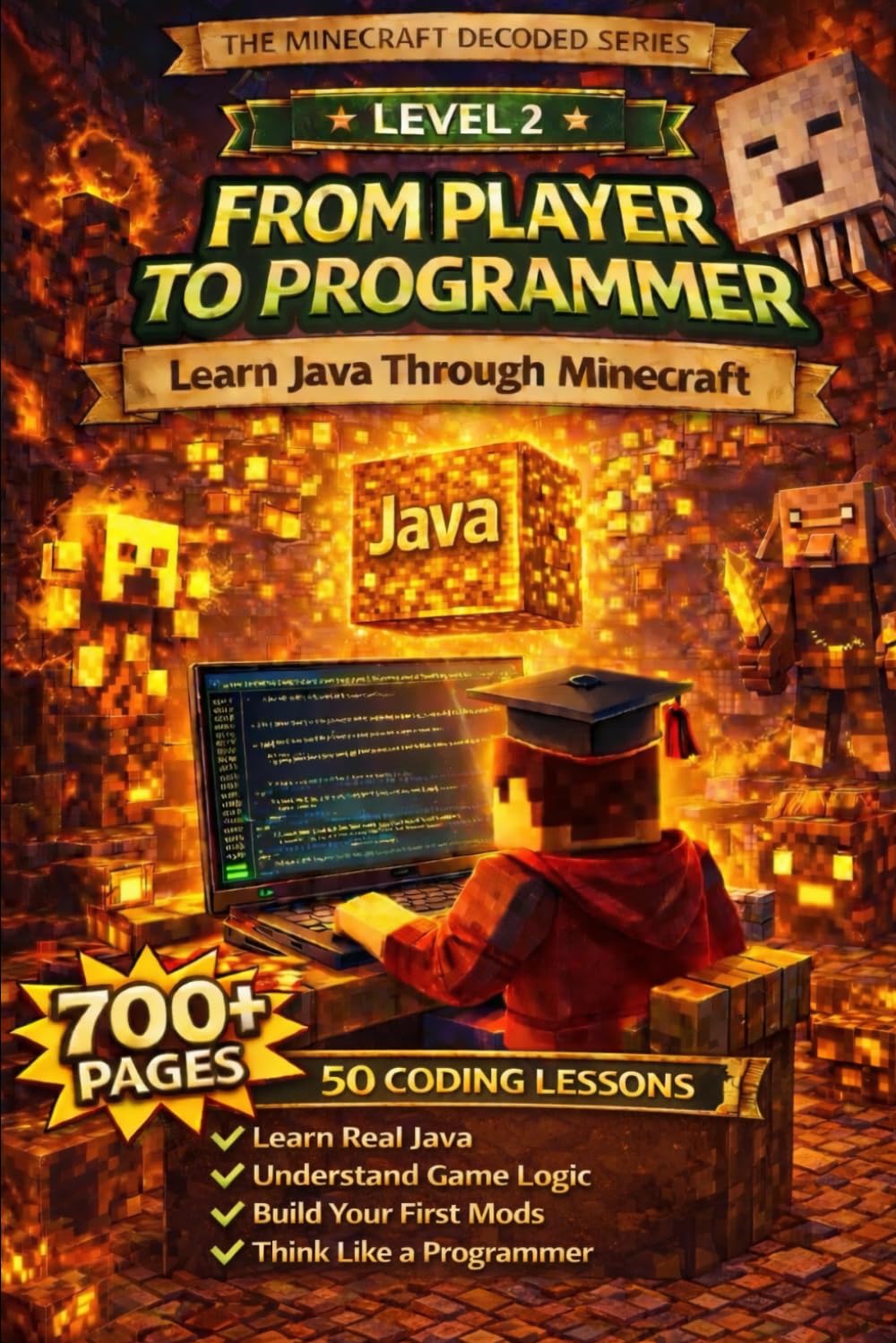 Minecraft Decoded: From Player to Programmer: Learn Java Through Minecraft — Written for Kids