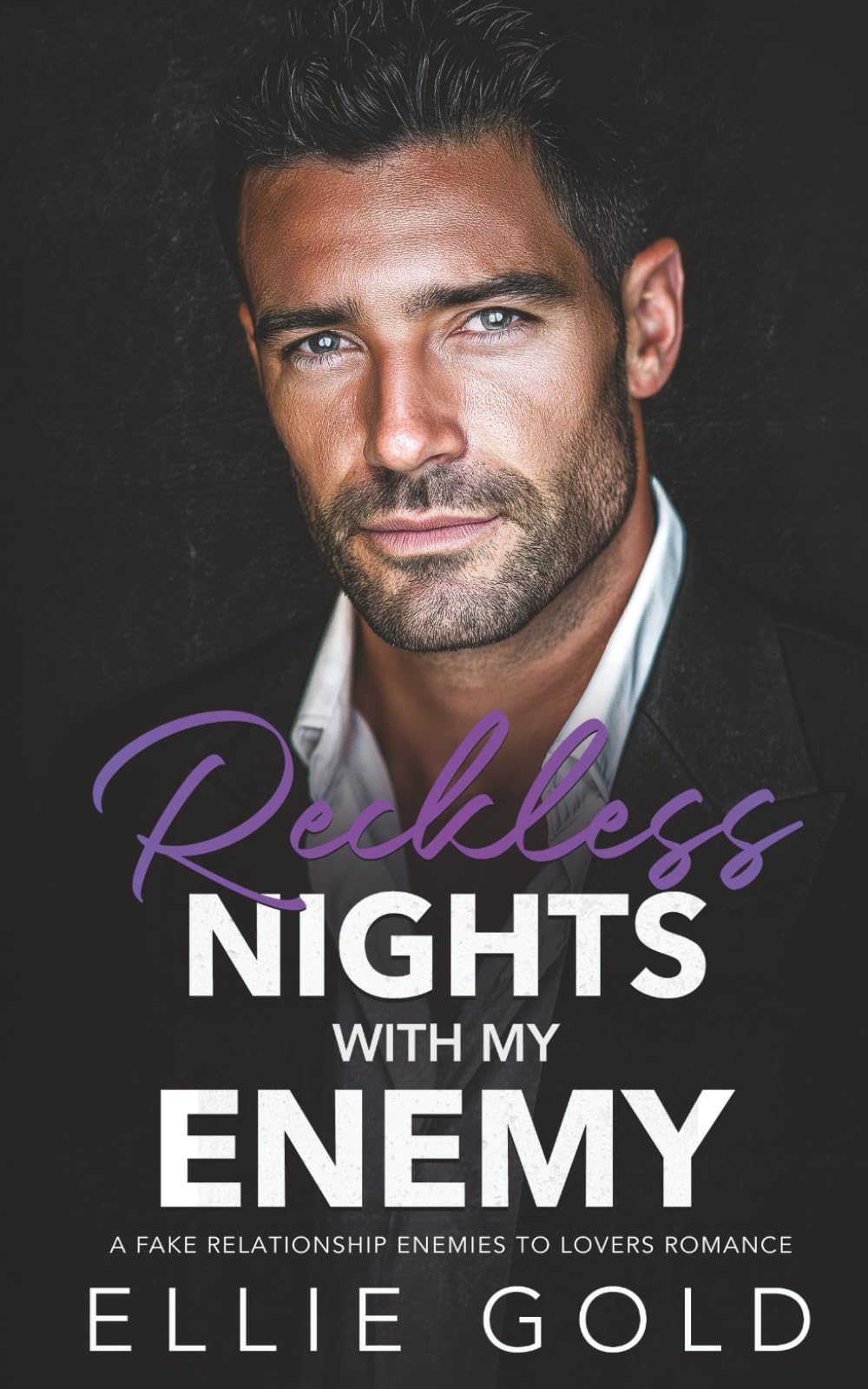 Reckless Nights with my Enemy: A Fake Relationship Enemies to Lovers Romance