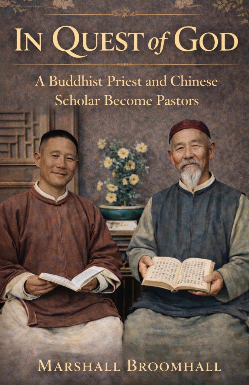 In Quest of God: A Buddhist Priest and Chinese Scholar Become Pastors