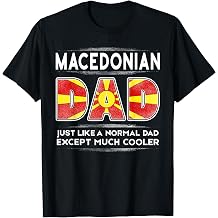 Macedonian Dad is Much Cooler Fathers Day T-Shirt Flag T-Shirt