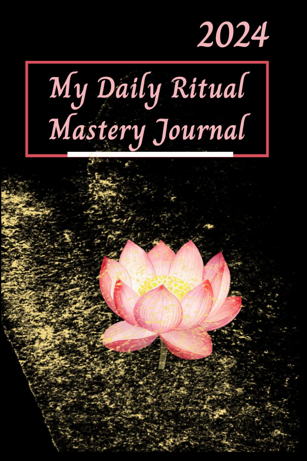 My Daily Ritual Mastery Journal | Daily Ritual Practice | 2024 daily Ritual Practice