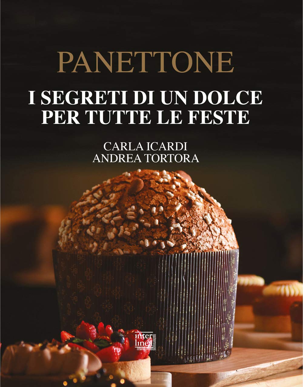 Panettone. I Segreti Di Un Dolce Per Tutte Le Feste. Nuova Ediz. - 4