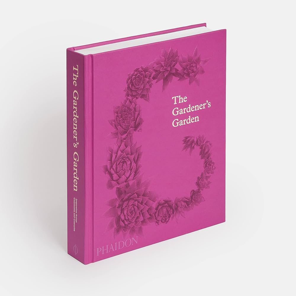 The Gardener's Garden: Inspiration Across Continents and