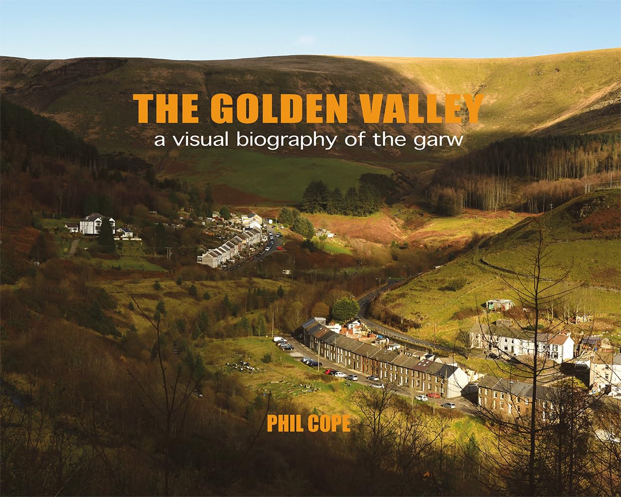 The Golden Valley: A Visual Biography of the Garw