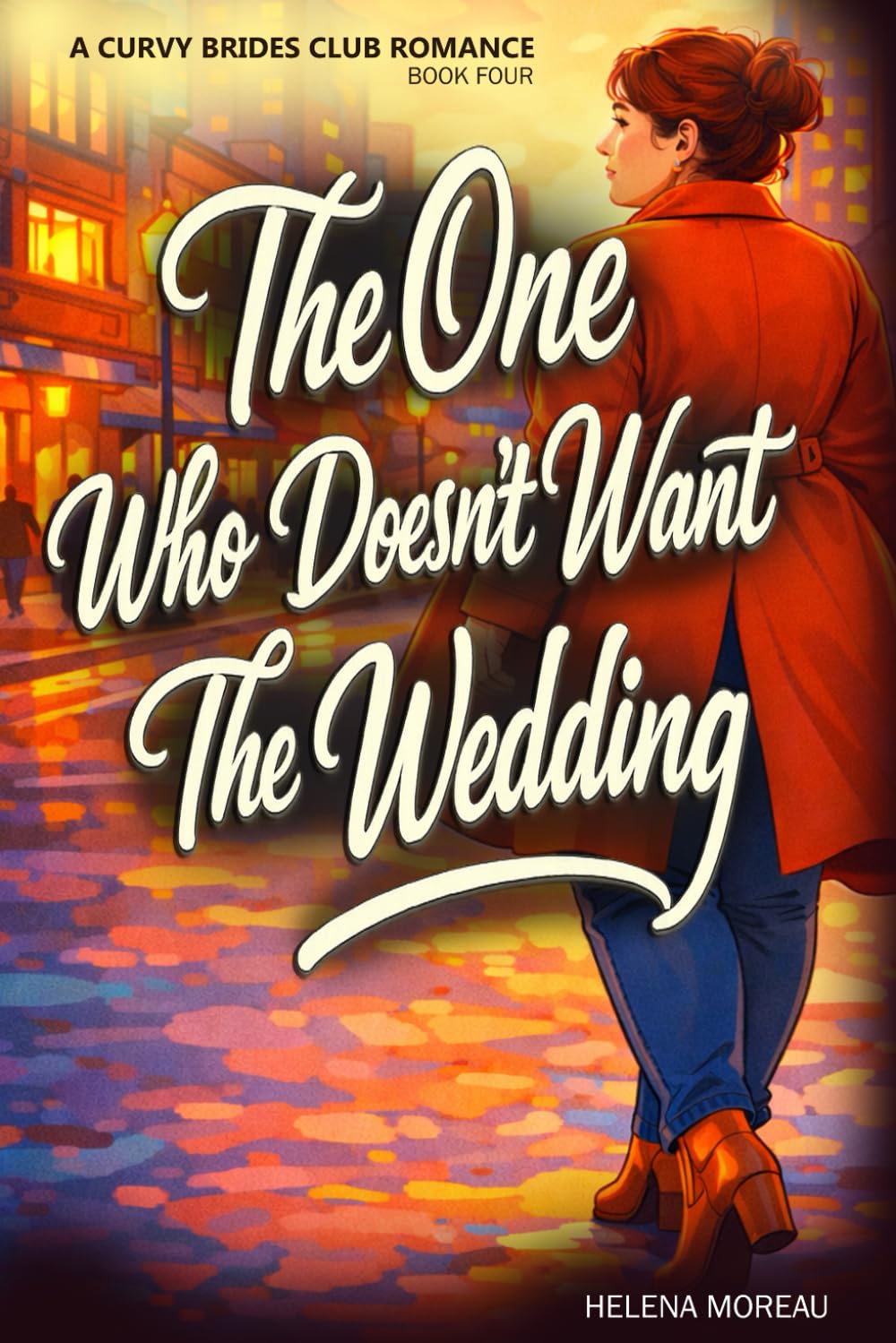 The One Who Doesn't Want The Wedding: A Slow-Burn Contemporary Romance Featuring a Curvy Heroine Who Chooses Love on Her Own Terms (The Curvy Brides Romance Series)