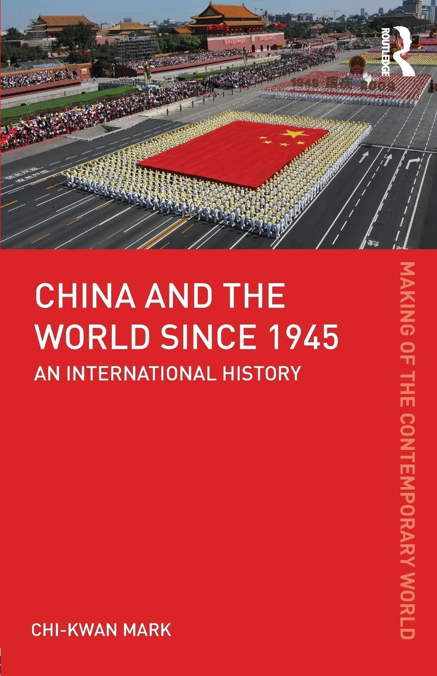 China and the World since 1945: An International History (T... by Mark, Chi-Kwan
