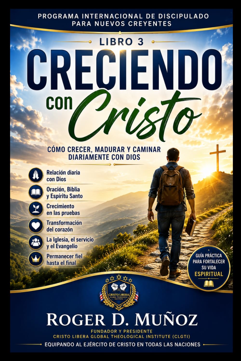 CRECIENDO CON CRISTO: Cómo desarrollar una relación diaria con Dios mediante la oración, Su Palabra y el Espíritu Santo.