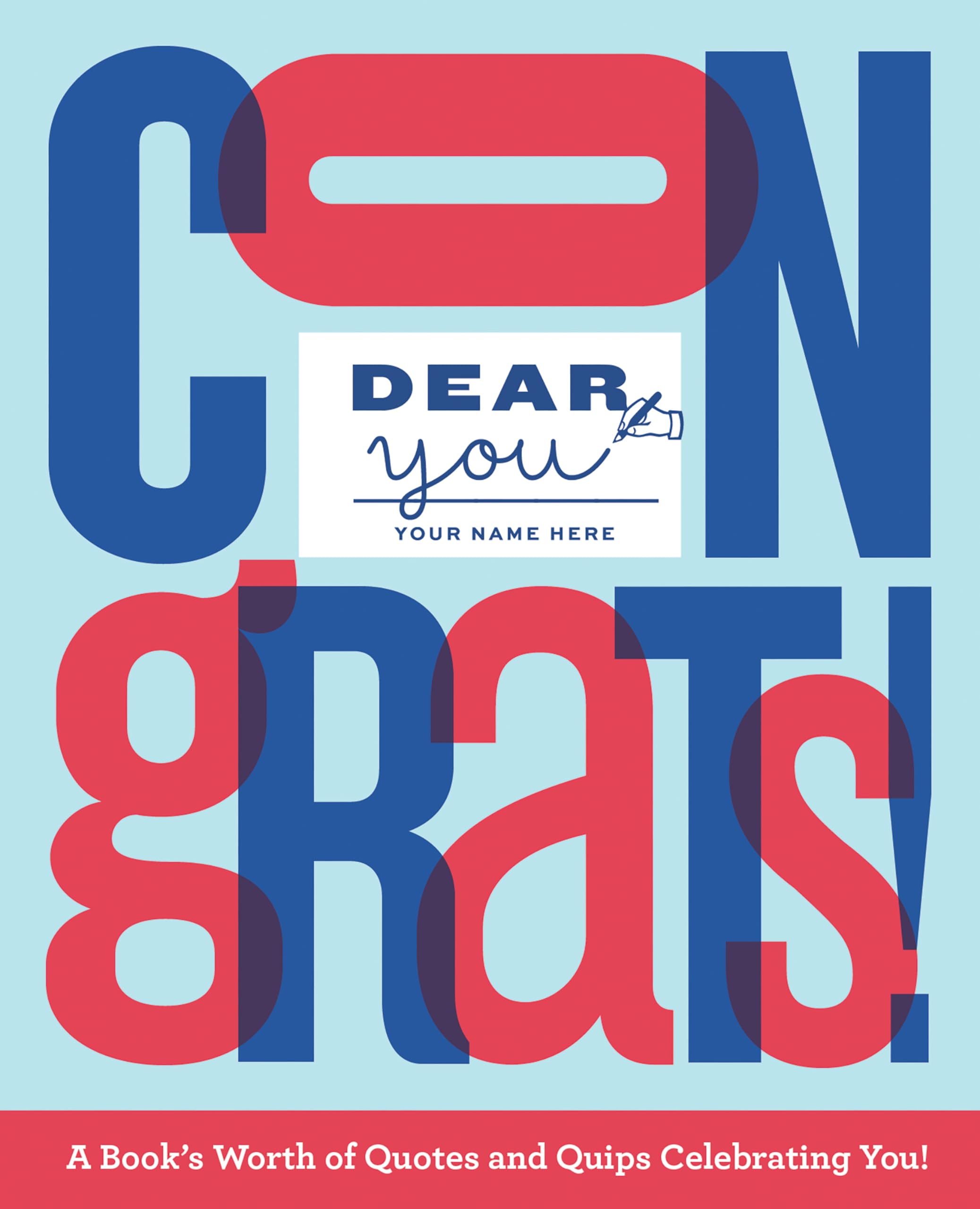 Dear You: Congrats!: A Book's Worth of Quotes and Quips Celebrating You (Dear You: Fill-In-The-Cover Gift Books)