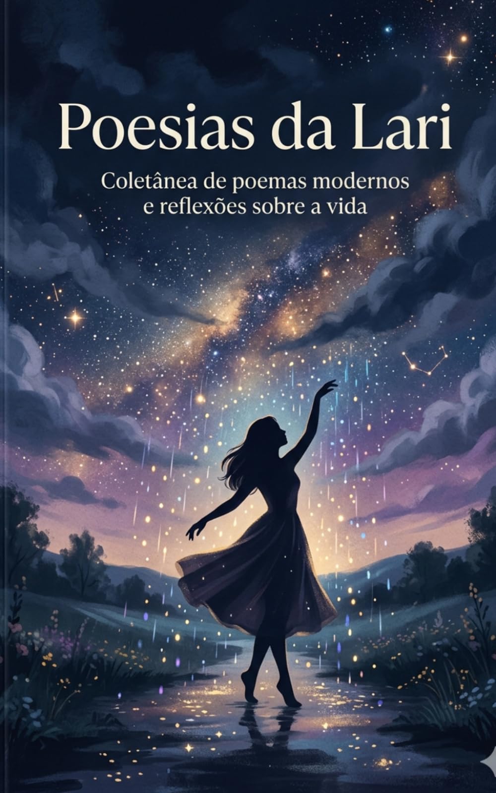 Poesias da Lari: Coletânea de poemas modernos e reflexões sobre a vida