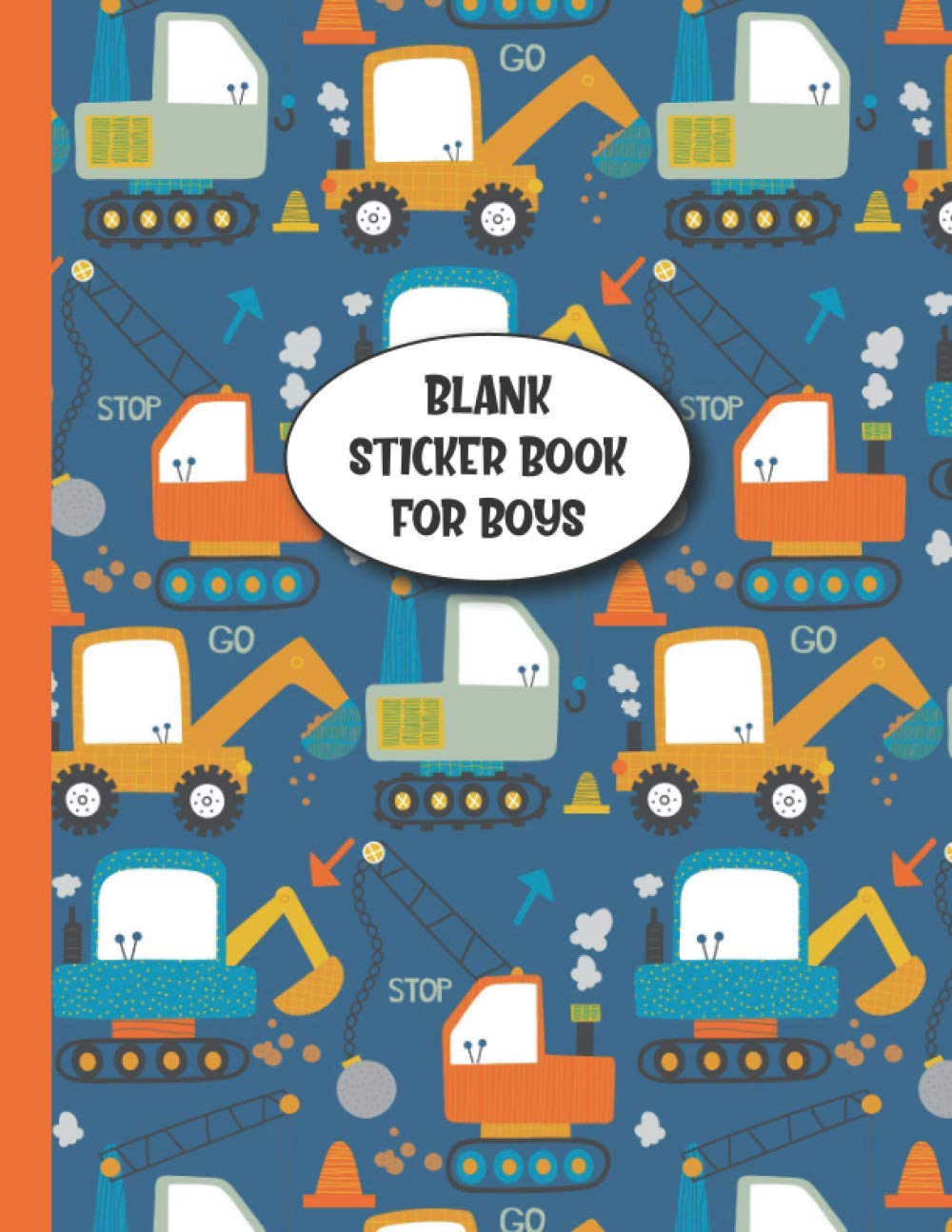 BLANK STICKER BOOK FOR BOYS: Construction Site Diggers and Cranes Kids' Ages 2-4 and Toddlers' Sticker Collecting Album with Sheets of Paper for Sticker Collections (BLANK STICKER NOTEBOOK FOR KIDS)
