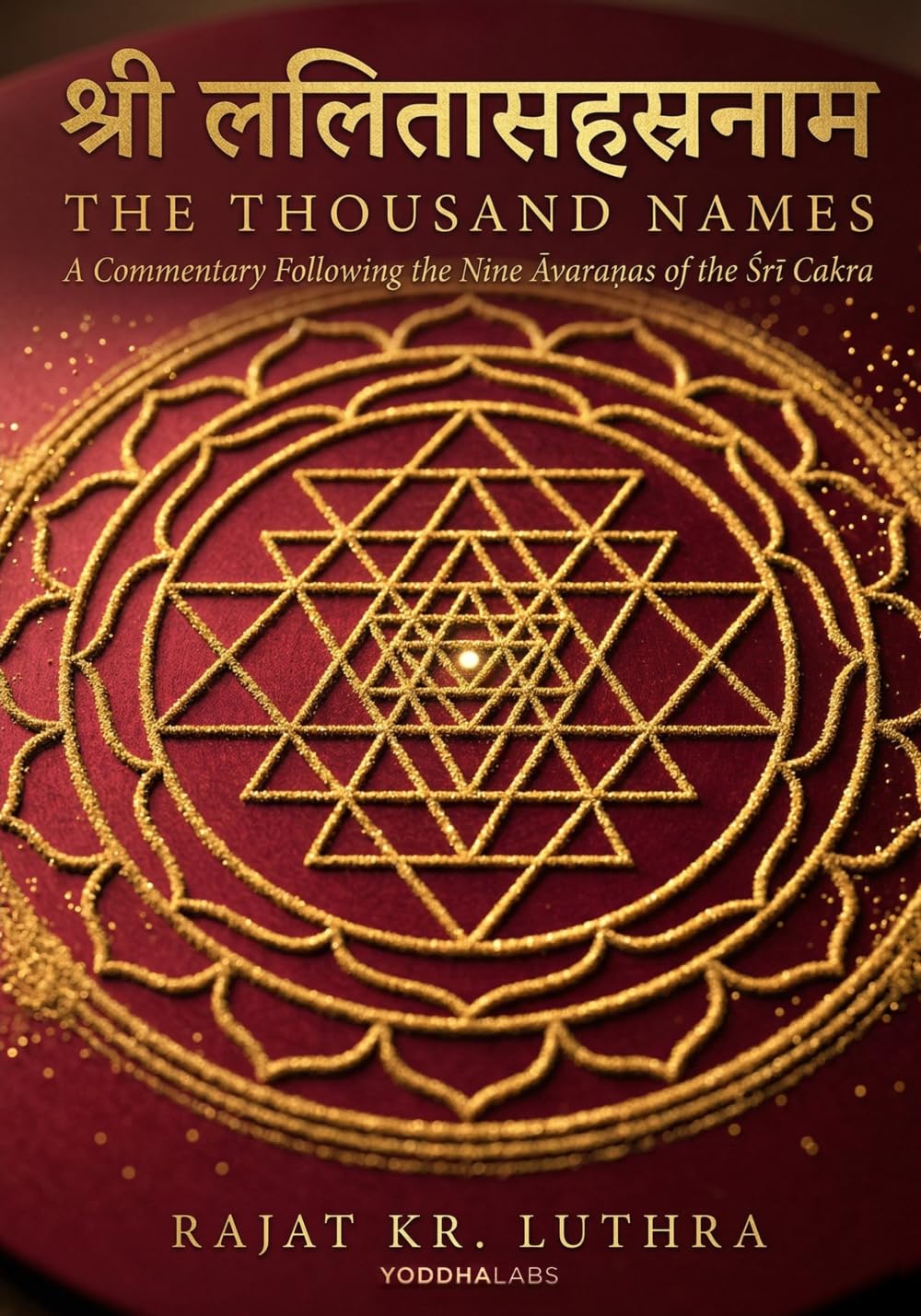 The Thousand Names: A Commentary on the Śrī Lalitā Sahasranāma