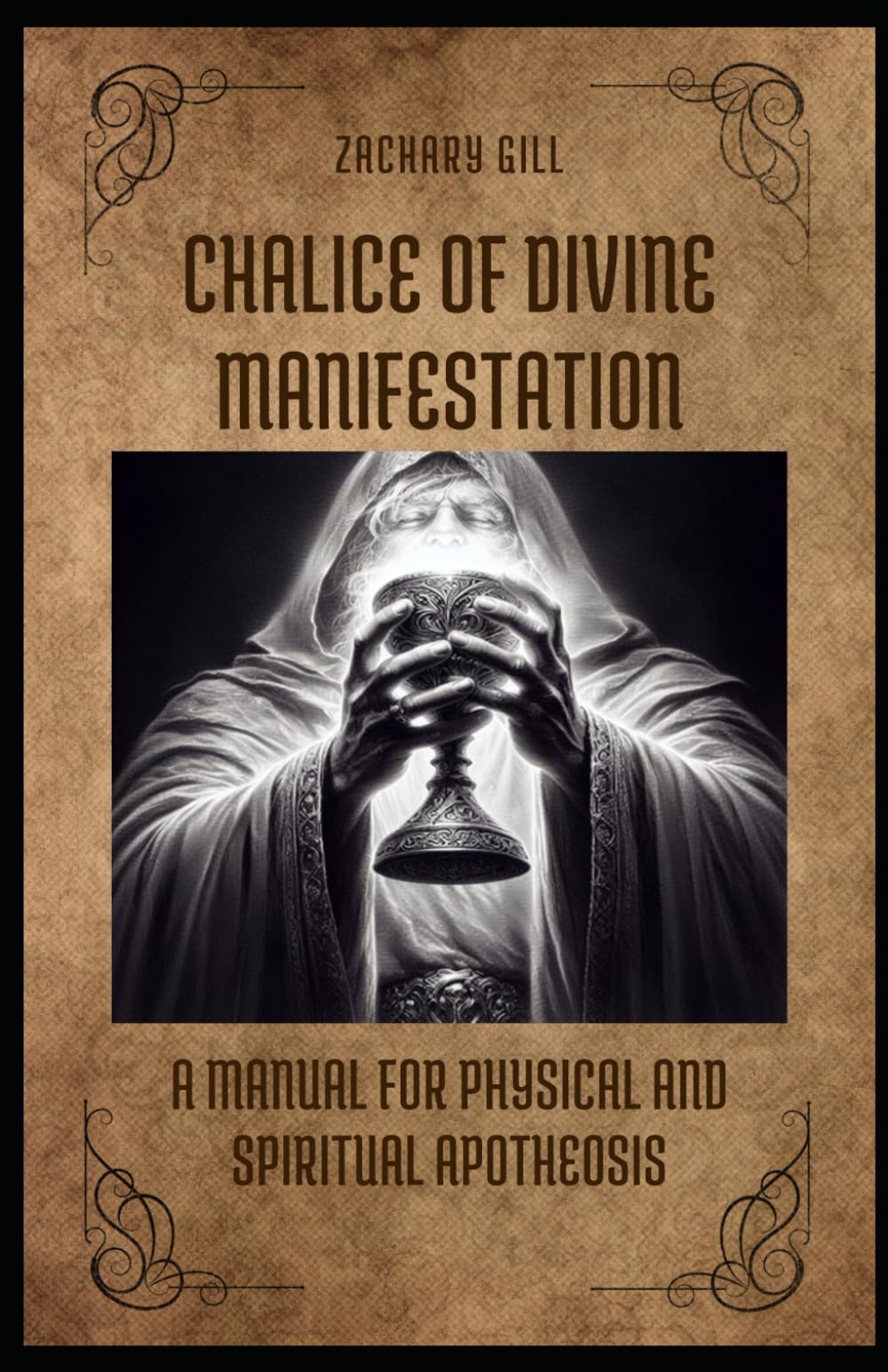 Chalice of Divine Manifestation: A manual for physical and spiritual apotheosis (Hammer & Vajra)