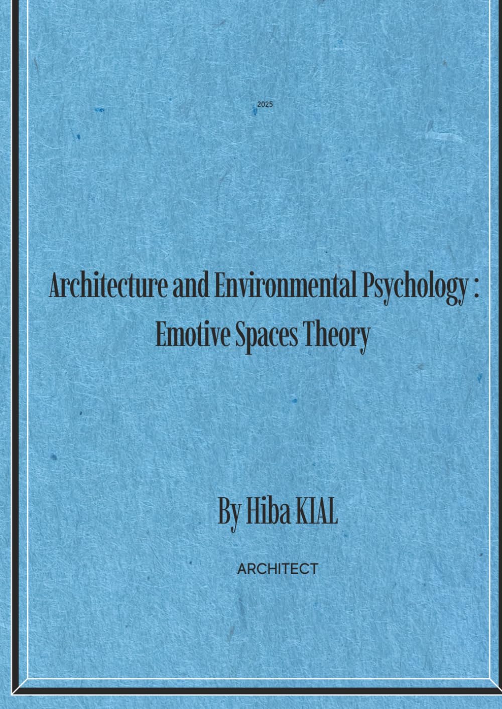 Architecture and Environmental Psychology Hiba KIAL | Beau livre d'étude sur l'espace
