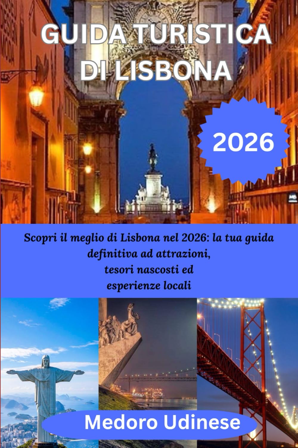 GUIDA TURISTICA DILISBONA 2026: Scopri il meglio di Lisbona nel 2026: la tua guida definitiva ad attrazioni, tesori nascosti ed esperienze locali