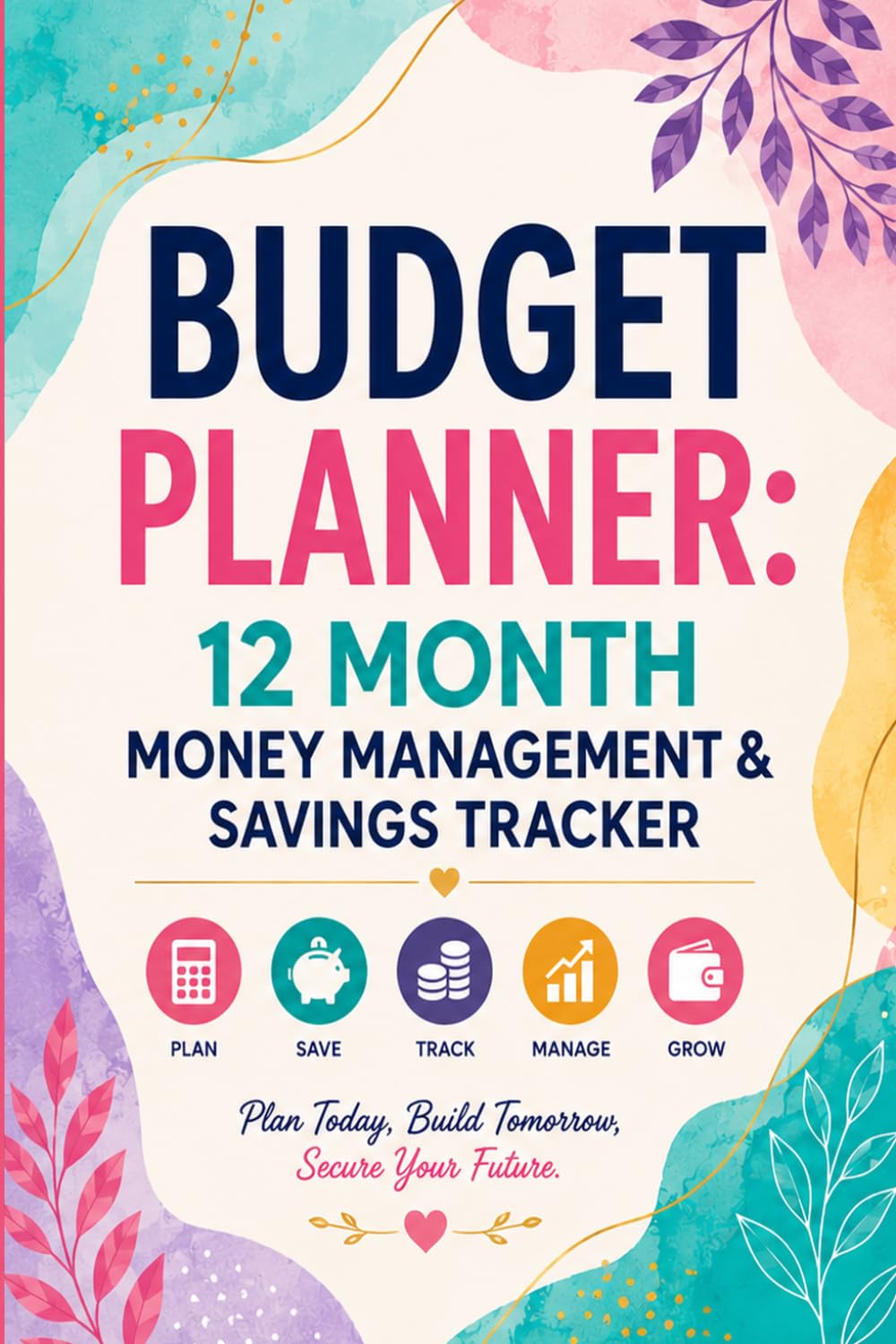 BUDGET PLANNER : 12 MONTH MONEY MANAGEMENT & SAVINGS TRACKER